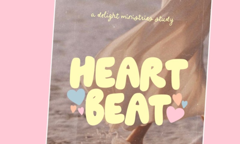 Delight Ministries: Heartbeat Study!