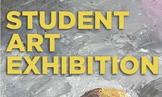 Student Art Show  - April 17-May 31