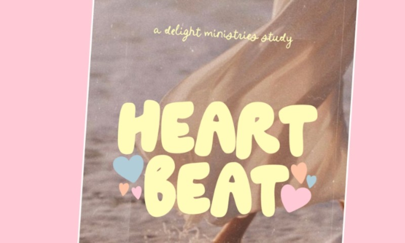 Delight Ministries: Heartbeat Study!