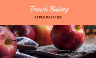 French Baking: Apple Pastries