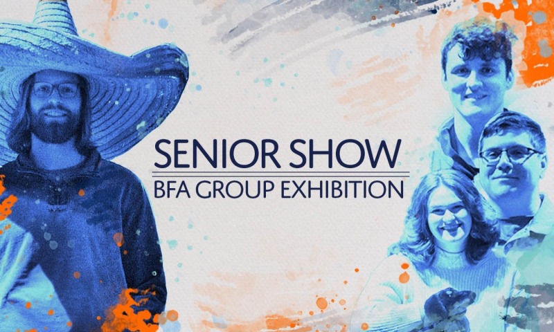 Senior Show & BFA Group Exhibition