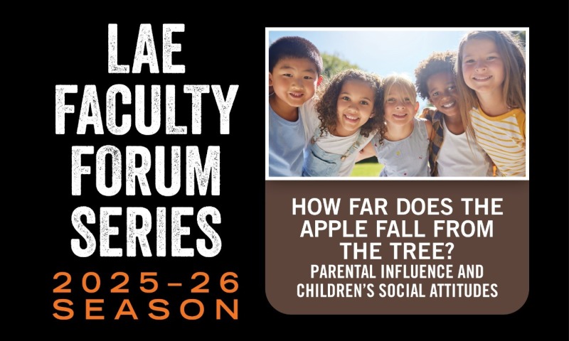 LAE Faculty Forum: How Far Does the Apple Fall from the Tree
